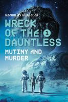 Wreck of the Dauntless Book One: Mutiny and Murder B0GWNVWCFX Book Cover