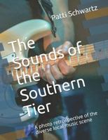 The Sounds of the Southern Tier: A photo retrospective of the diverse local music scene 1792715692 Book Cover