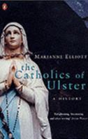 The Catholics of Ulster: A History 0465019048 Book Cover