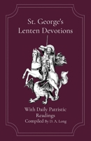 St. George's Lenten Devotions: With Daily Patristic Readings (St. George's Prayer Books) B0GL56FHY7 Book Cover