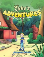 Luke's Adventures 1035883945 Book Cover