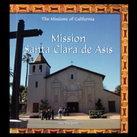 Mission Santa Clara de Asis 1435836812 Book Cover