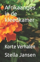 Afrikaantjes in de kleedkamer: Korte Verhalen (Dutch Edition) 198099885X Book Cover