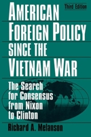 Reconstructing Concensus: American Foreign Policy Since the Vietnam War 0765602733 Book Cover