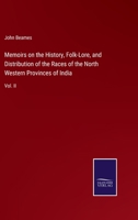 Memoirs on the History, Folk-Lore, and Distribution of the Races of the North Western Provinces of India: Vol. II 3337305431 Book Cover