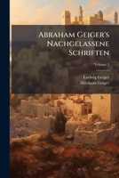 Abraham Geiger's Nachgelassene Schriften Volume 2 1176160699 Book Cover