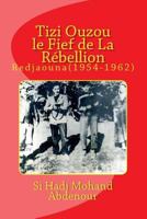 Tizi Ouzou le Fief De La Rebelion: Immassighen-Redjaouna(1954-1962) 1535316853 Book Cover