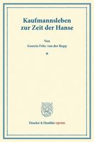 Kaufmannsleben Zur Zeit Der Hanse: (Pfingstblatter Des Hansischen Geschichtsvereins III) 3428167783 Book Cover