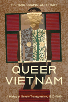 Queer Vietnam: A History of Gender Transgression, 1920-1945 1503642747 Book Cover