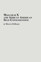 Malcolm X And African American Self-consciousness (Black Studies) 077340841X Book Cover