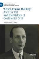 ‘Africa Forms the Key’: Alex Du Toit and the History of Continental Drift 3030527107 Book Cover