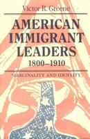 American Immigrant Leaders, 1800-1910: Marginality and Identity 0801833558 Book Cover