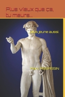 Plus vieux que ça, tu meurs... plus jeune aussi. (Les enquêtes de Youri) (French Edition) B0D78FR46Y Book Cover