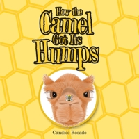 How the Camel Got Its Humps 166571591X Book Cover
