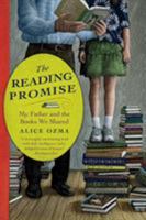 The Reading Promise: My Father and the Books We Shared 0446583774 Book Cover