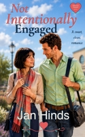 Not Intentionally Engaged 1073525589 Book Cover