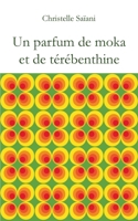 Un parfum de moka et de térébenthine (French Edition) 2322560235 Book Cover