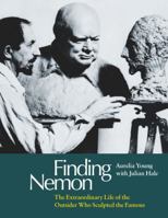 Finding Nemon: The Extraordinary Life of the Outsider Who Sculpted the Famous 0720620376 Book Cover