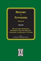 History of Montgomery, Robertson, Humphries, Stewart, Dickson, Cheatham, and Houston Counties, Tennessee. 0893081175 Book Cover