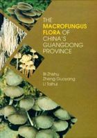 The Macrofungus Flora of China's Guangdong Province (Chinese University Press) 9622015565 Book Cover