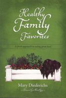 Healthy Family Favorites: A Fresh Approach to Eating Great 0981824803 Book Cover