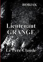 Lieutenant Grange - Le Pere Claude (French Edition) 232215654X Book Cover