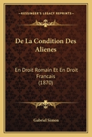 de La Condition Des Alia(c)Na(c)S En Droit Romain Et En Droit Franaais 1144391245 Book Cover
