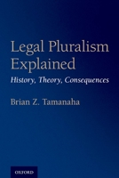 Legal Pluralism Explained: History, Theory, Consequences 0190861568 Book Cover