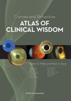 Cornea and Refractive Atlas of Clinical Wisdom 1556428677 Book Cover