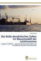 Die Rolle Dendritischer Zellen Im Mausmodell Der Leishmaniose 3838129334 Book Cover