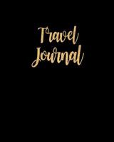 Travel Journal: Vacation Log Book, Road Trip Planner, Checklist, Budget Planner, Expense Tracker, Itineraries & More, Memory Keepsake 1072262568 Book Cover