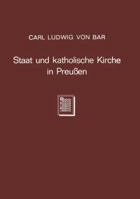 Staat Und Katholische Kirche in Preussen 3642988644 Book Cover