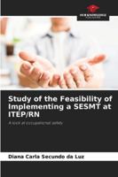 Study of the Feasibility of Implementing a SESMT at ITEP/RN: A look at occupational safety 6208790905 Book Cover