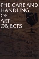 The Care and Handling of Art Objects Practices in the Metropolitan Museum of Art 0810910403 Book Cover