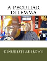 A peculiar dilemma 1985860325 Book Cover