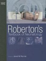 Roberton's Textbook of Neonatology 0443073554 Book Cover