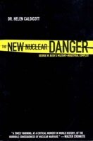 The New Nuclear Danger: George W. Bush's Military-Industrial Complex 1565847407 Book Cover