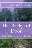 The Backyard Door: The Adventures Begin 1500249181 Book Cover