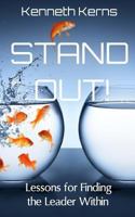 Stand Out!: Lessons for Finding the Leader Within 1497454840 Book Cover