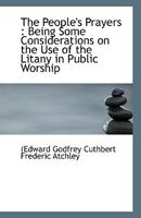 The People's Prayers: Being Some Considerations on the use of the Litany in Public Worship 0548728119 Book Cover