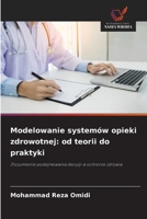 Modelowanie systemów opieki zdrowotnej: od teorii do praktyki 620967092X Book Cover
