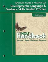 Holt Handbook: Developmental Language & Sentence Skills Guided Practice Teacher's Notes & Answer Key, First Course 0030663946 Book Cover