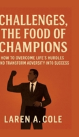 Challenges, the food champions: How to overcome life's hurdles and transform adversity into success 3384698479 Book Cover