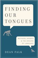 Finding Our Tongues: Mothers, Infants, and the Origins of Language 0465002196 Book Cover