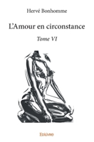 L’Amour en circonstance - Tome VI (French Edition) 2334230197 Book Cover
