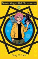 Natalie Wright, Girl Necromancer 8397045538 Book Cover