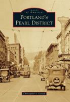 Portland's Pearl District 0738593249 Book Cover