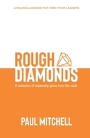 Rough Diamonds: A Collection of Leadership Gems from the Vault 1925868435 Book Cover