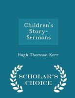 Children's Story-sermons 1016932065 Book Cover