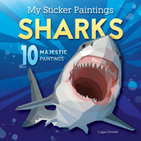 My Sticker Paintings: Sharks, Create Stunning Ocean Artwork Featuring Great Whites, Hammerheads, Reef Sharks, and Underwater Adventures with Easy Sticker-by-Number Fun (Happy Fox Books) 1641245190 Book Cover